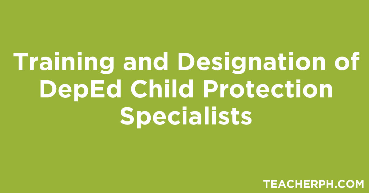 training-and-designation-of-deped-child-protection-specialists-teacherph