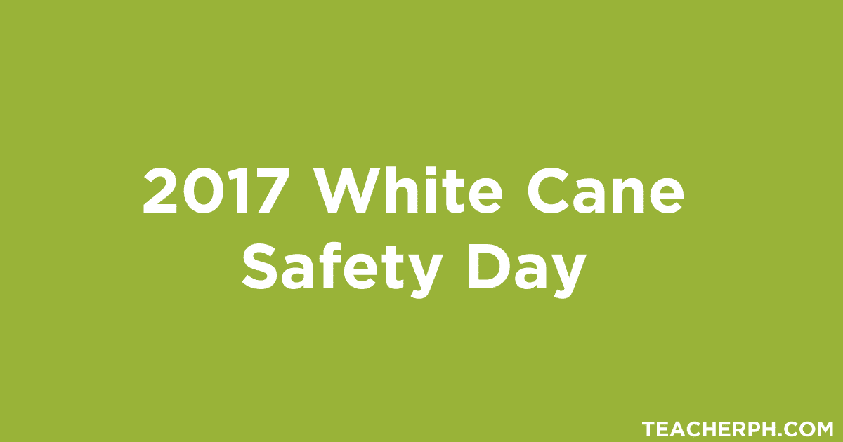 2017 White Cane Safety Day - TeacherPH