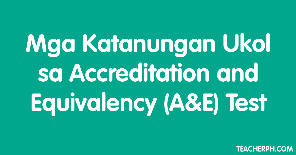 deped-accreditation-and-equivalency-a-e-test-faqs-teacherph