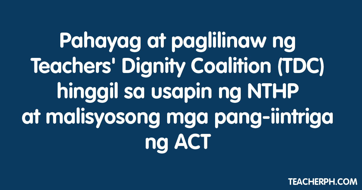Pahayag At Paglilinaw Ng Teachers Dignity Coalition Tdc Sa Usapin Ng Nthp Teacherph 5627