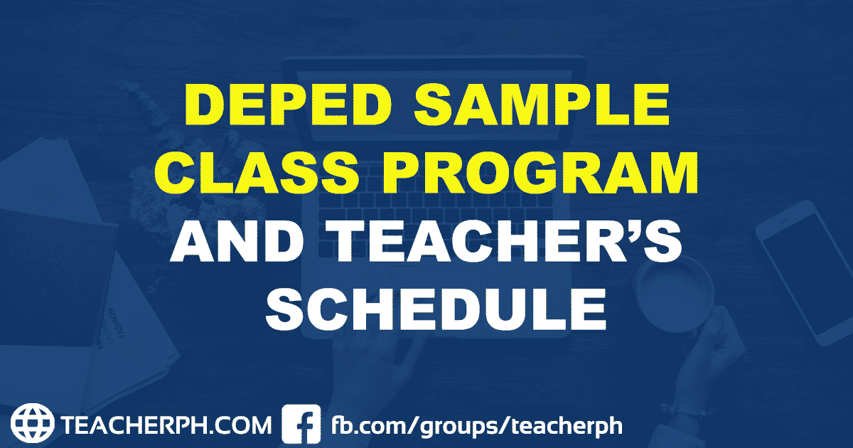 DepEd Sample Class Program and Teacher’s Schedule TeacherPH