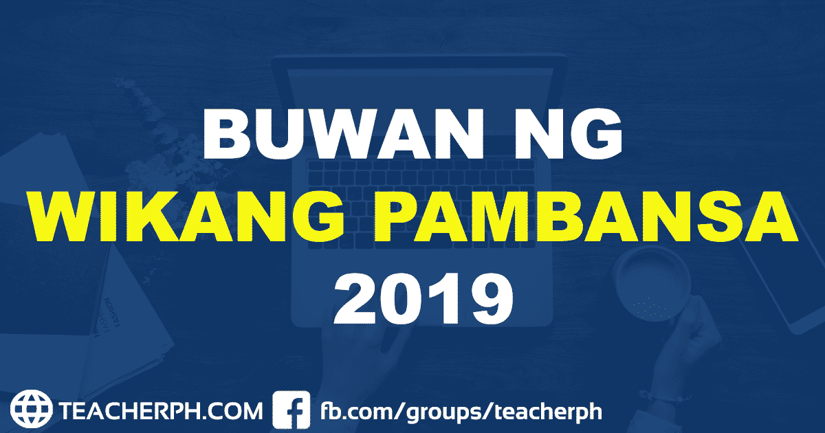 Buwan ng Wikang Pambansa 2019 Tema at Paksa  TeacherPH