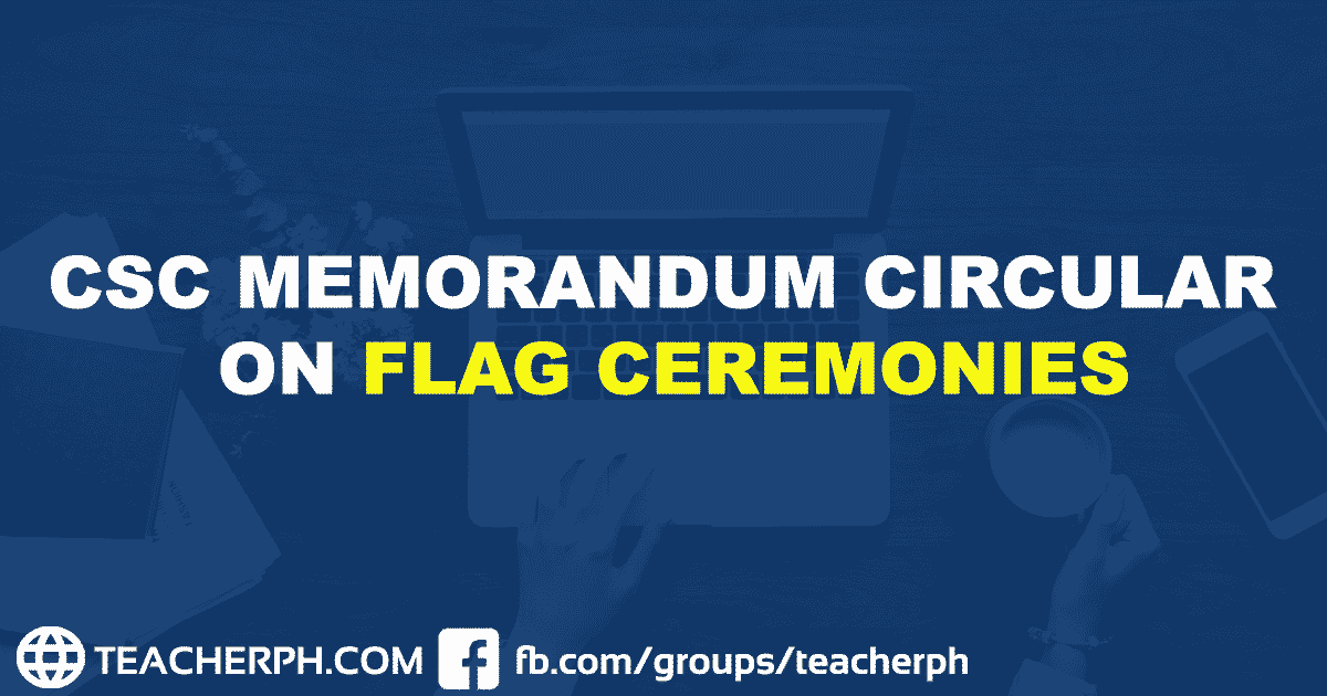 CSC Memorandum Circular on Flag Ceremonies - TeacherPH