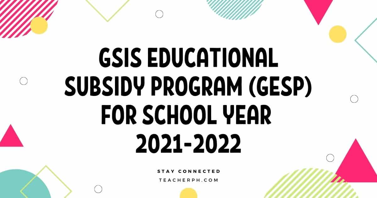 GSIS Educational Subsidy Program (GESP) for School Year 2021-2022 ...