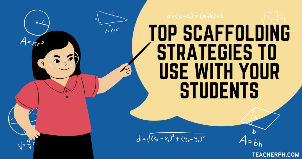 Top Scaffolding Strategies To Use With Your Students   TeacherPH